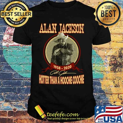 Alan jackson 1958 2020 hotter than a hoochie coochie signature shirt