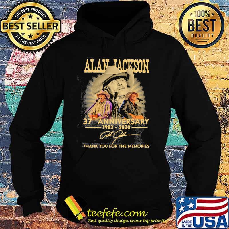 Alan jackson 37th anniversary 1983 2020 thank you for the memories signature s Hoodie Alan jackson 37th anniversary 1983 2020 thank you for the memories signature s Hoodie