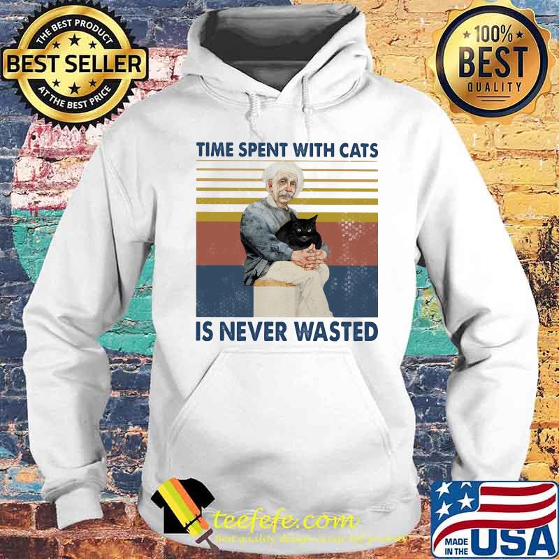 Albert einstein time spent with cats is never wasted vintage retro s Hoodie Albert einstein time spent with cats is never wasted vintage retro s Hoodie