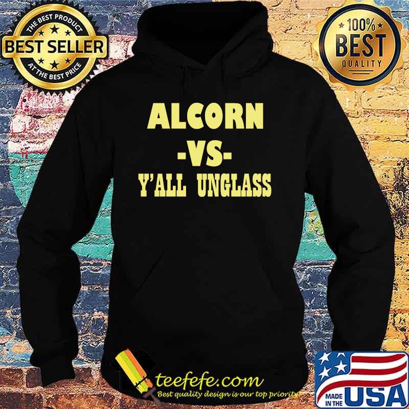 Alcorn vs y'all unglass s Hoodie Alcorn vs y'all unglass s Hoodie