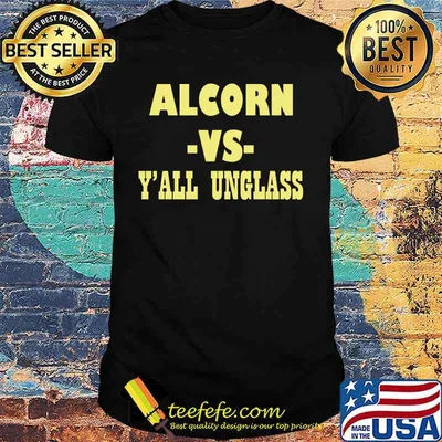 Alcorn vs y'all unglass shirt