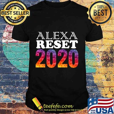 Alexa Reset 2020 - Funny Bad Joke Design Gift T-Shirt