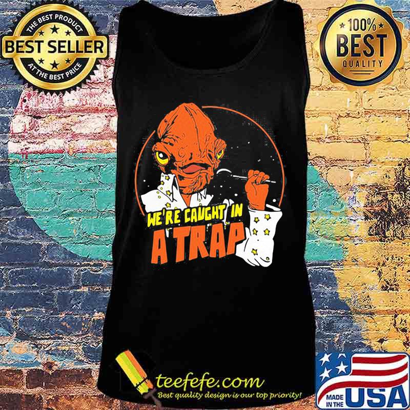 Alien we're caught in a trap s Tank top Alien we're caught in a trap s Tank top