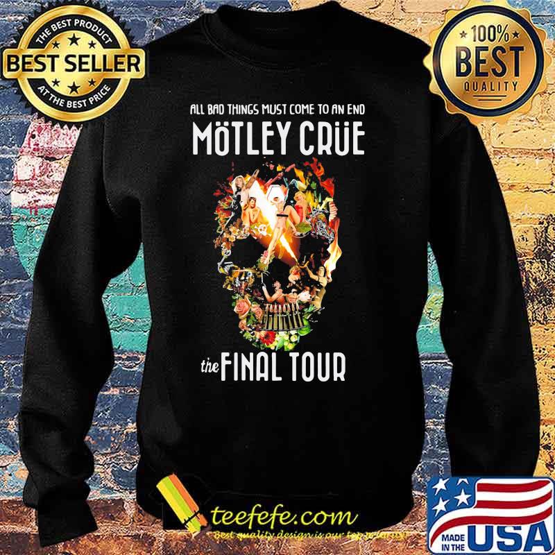 All bad things most come to an end motley crue the final tour skull flowers s Sweater All bad things most come to an end motley crue the final tour skull flowers s Sweater