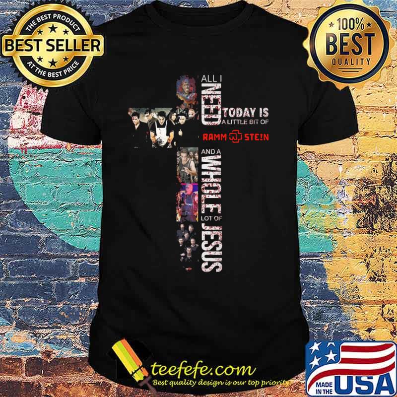 All i need today is a little bit of rammstein and a whole lot of jesus shirt