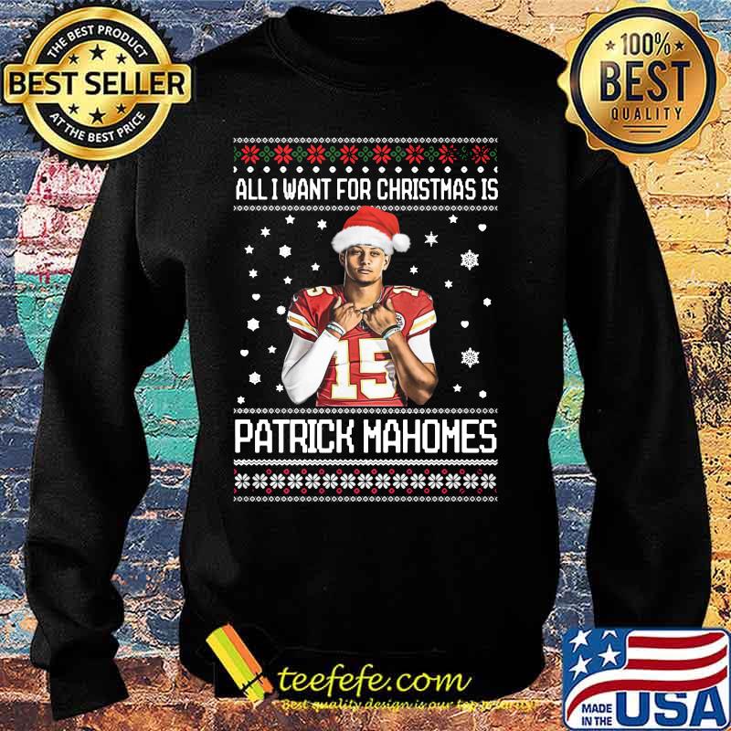 All i want for christmas patrick mahomes ugly s Sweater All i want for christmas patrick mahomes ugly s Sweater