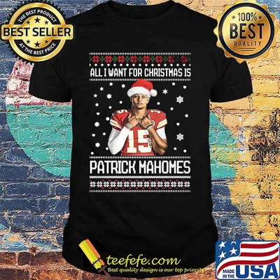 All i want for christmas patrick mahomes ugly shirt