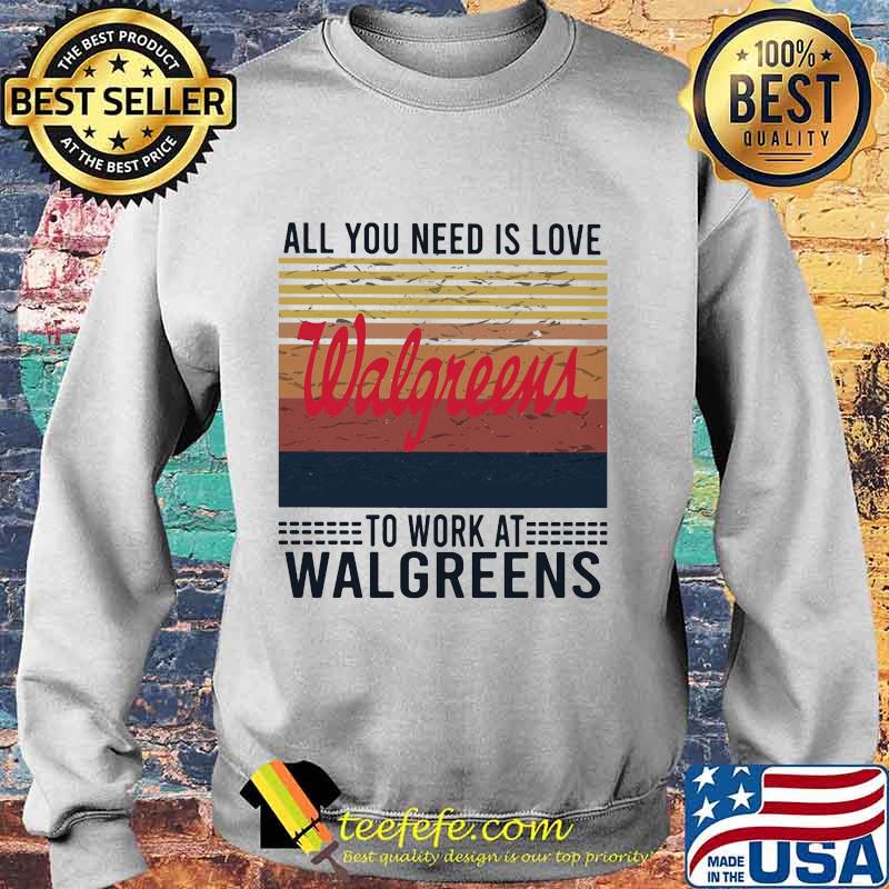 All you need is love to work at walgreens vintage retro s Sweater All you need is love to work at walgreens vintage retro s Sweater