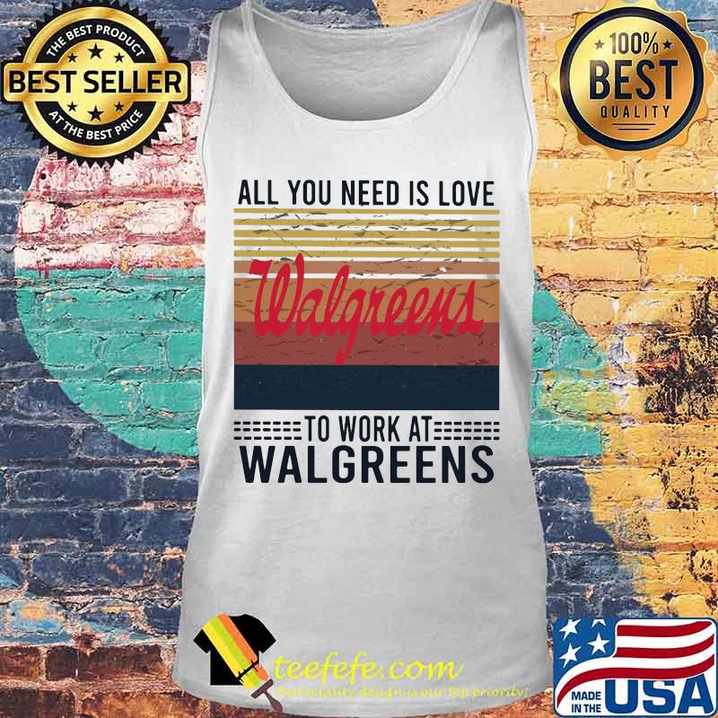 All you need is love to work at walgreens vintage retro s Tank top All you need is love to work at walgreens vintage retro s Tank top