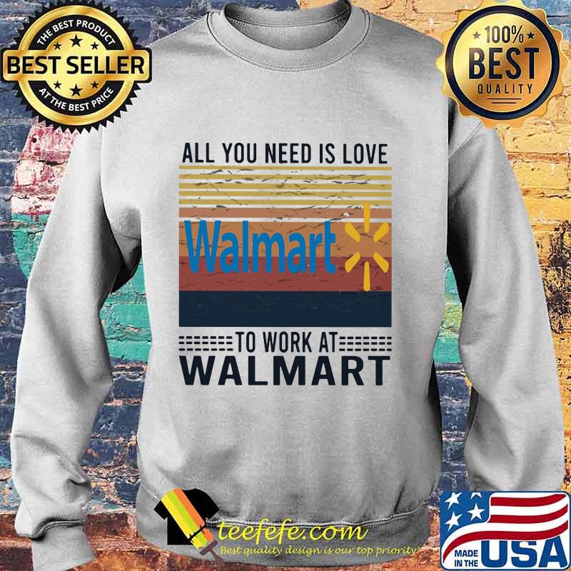 All you need is love to work at walmart vintage retro s Sweater All you need is love to work at walmart vintage retro s Sweater