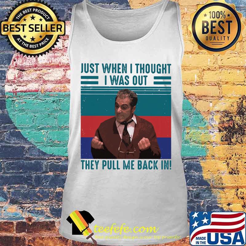 Altobello Conspiracy Just when I thought I was out They pull me back in Vintage retro s Tank top Altobello Conspiracy Just when I thought I was out They pull me back in Vintage retro s Tank top