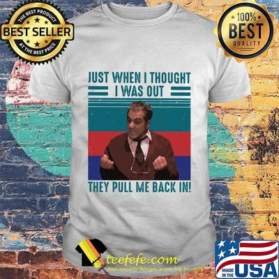 Altobello Conspiracy Just when I thought I was out They pull me back in Vintage retro shirt