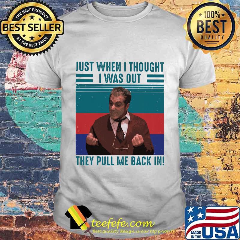 Altobello Conspiracy Just when I thought I was out They pull me back in Vintage retro shirt