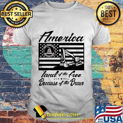 America Land of The Free Because Of The Brave Excavator American Flag Independence Day Shirt