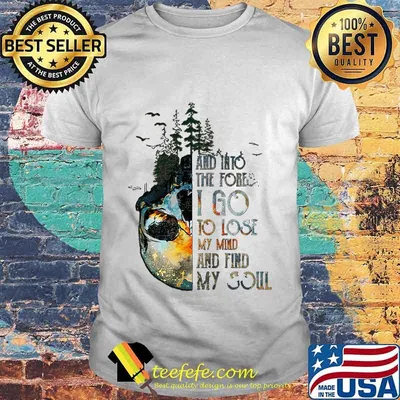 AND INTO THE FOREST I GO TO LOSE MY MIND AND FIND MY SOUL SKULL SHIRT