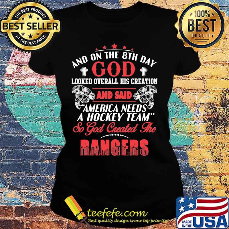 And on the 8th day looked over all his creation america needs a hockey team so god created the new york yankees s Ladies tee And on the 8th day looked over all his creation america needs a hockey team so god created the new york yankees s Ladies tee