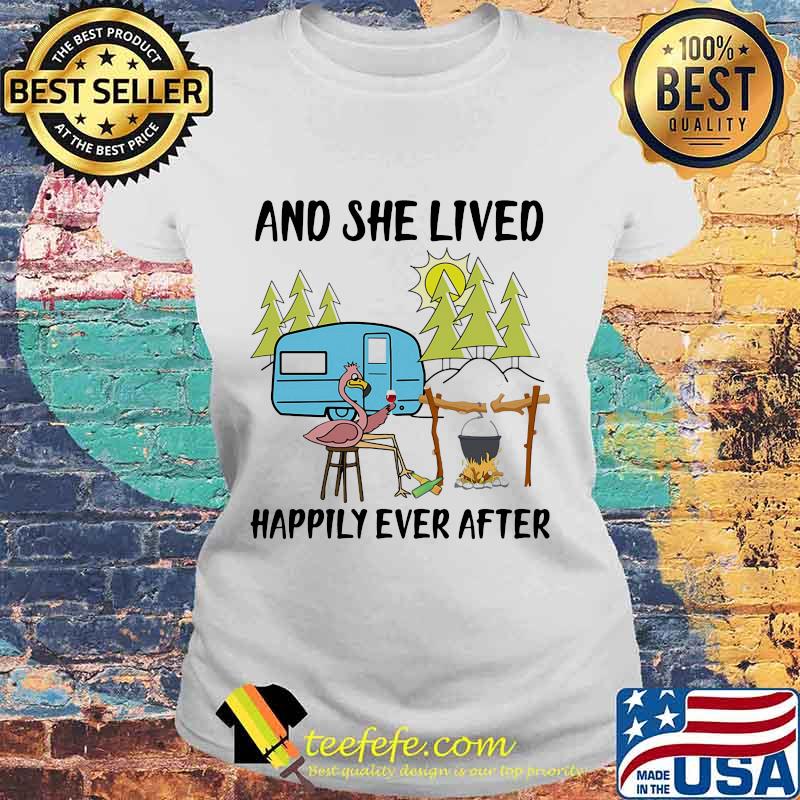 And She Lived Happily Ever After Flamingo Camping Shirt Laides tee And She Lived Happily Ever After Flamingo Camping Shirt Laides tee