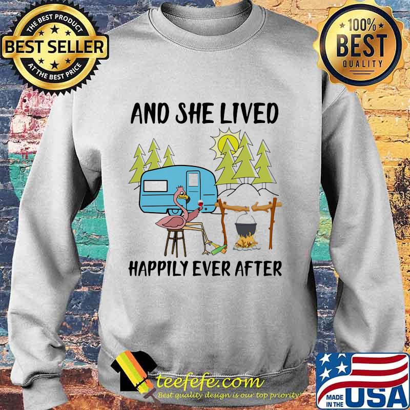 And She Lived Happily Ever After Flamingo Camping Shirt Sweater And She Lived Happily Ever After Flamingo Camping Shirt Sweater