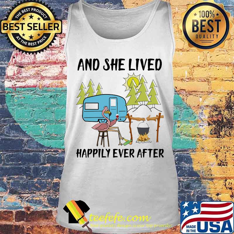 And She Lived Happily Ever After Flamingo Camping Shirt Tank top And She Lived Happily Ever After Flamingo Camping Shirt Tank top