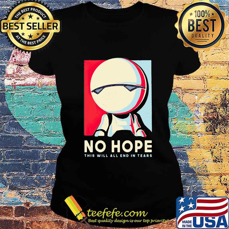 Android Marvin No Hope This Will All End In Tears Art Shirt Ladies tee Android Marvin No Hope This Will All End In Tears Art Shirt Ladies tee