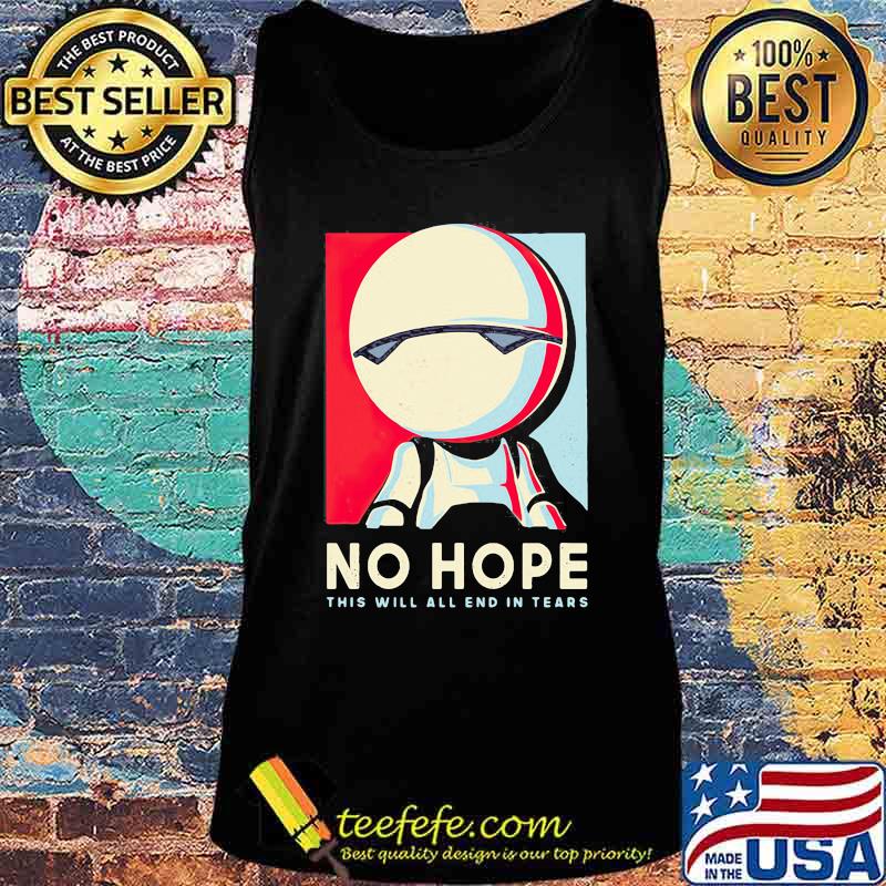Android Marvin No Hope This Will All End In Tears Art Shirt Tank top Android Marvin No Hope This Will All End In Tears Art Shirt Tank top