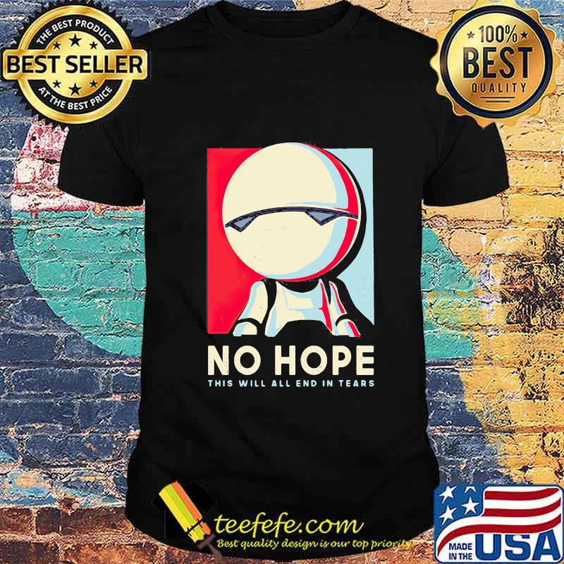 Android Marvin No Hope This Will All End In Tears Art Shirt Android Marvin No Hope This Will All End In Tears Art Shirt