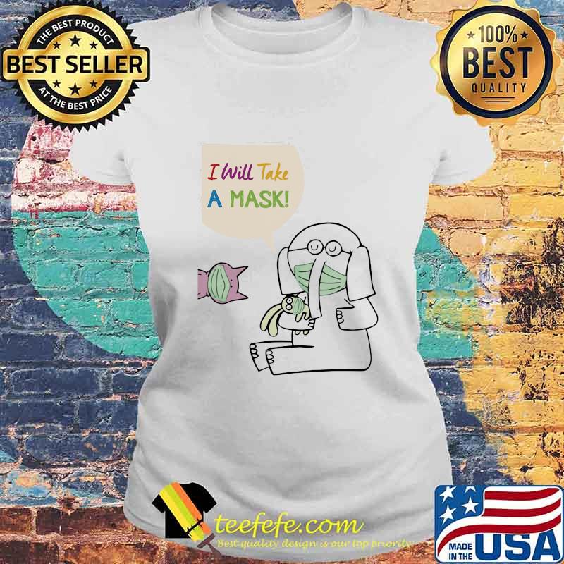 Animals mask I will take a mask s Laides tee Animals mask I will take a mask s Laides tee
