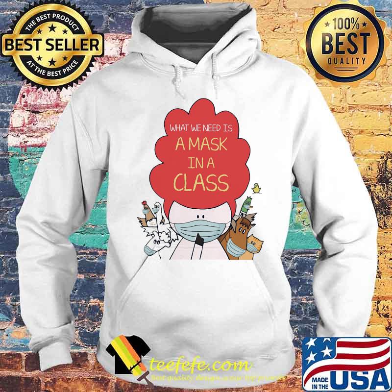 Animals What we need is a mask in a class s Hoodie Animals What we need is a mask in a class s Hoodie