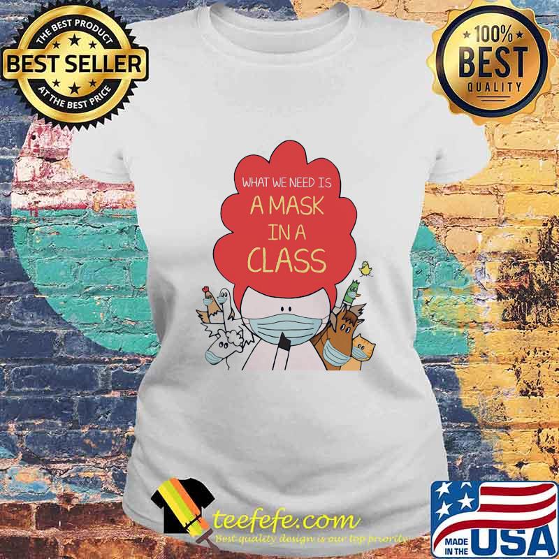 Animals What we need is a mask in a class s Laides tee Animals What we need is a mask in a class s Laides tee