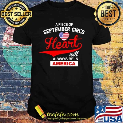 Apiece of september girl's heart will always be in america shirt
