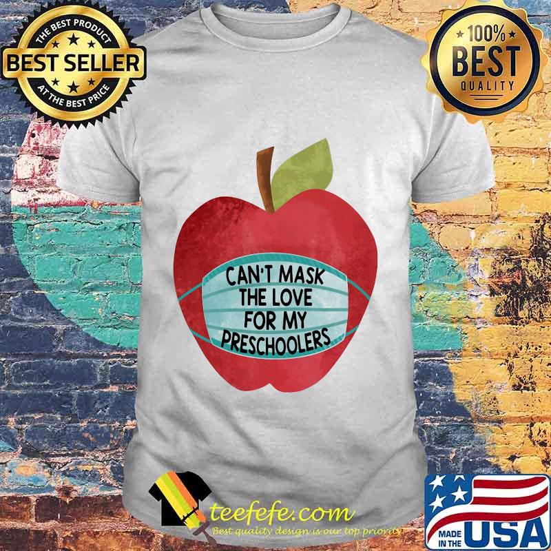 Apple face mask Can't mask the love for my preschoolers shirt