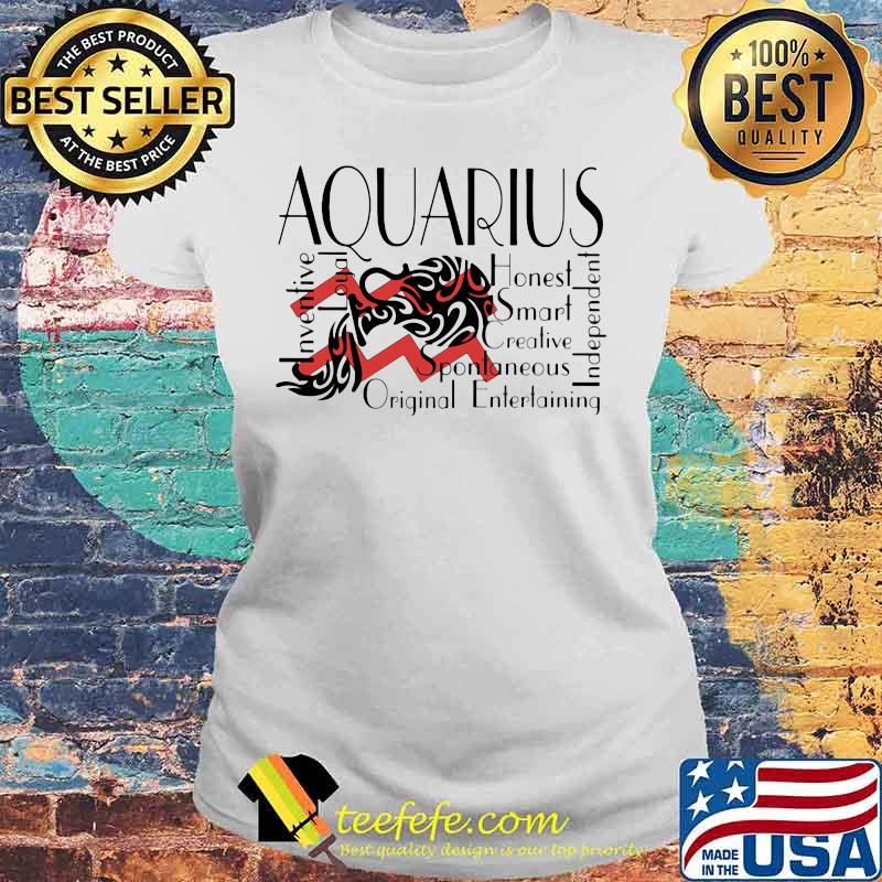 Aquarius Inventive Loyal Honest Smart Creative Spontaneous Original Entertaining Independent s Laides tee Aquarius Inventive Loyal Honest Smart Creative Spontaneous Original Entertaining Independent s Laides tee