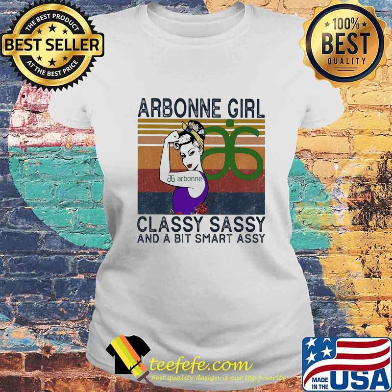 Arbonne girl classy sassy and a bit smart assy vintage retro s Laides tee Arbonne girl classy sassy and a bit smart assy vintage retro s Laides tee