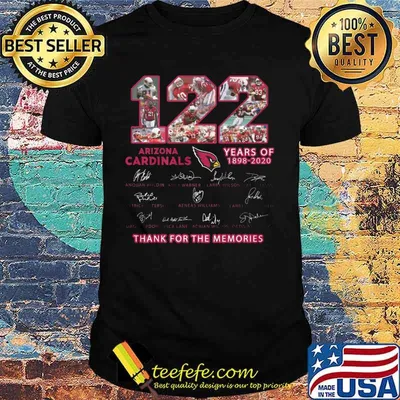 Arizona cardinal 122 years of 1898 2020 thank you for the memories signatures shirt
