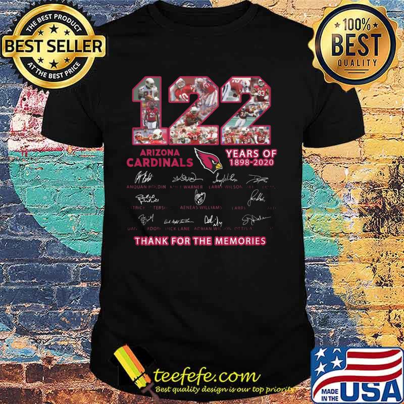 Arizona cardinal 122 years of 1898 2020 thank you for the memories signatures shirt