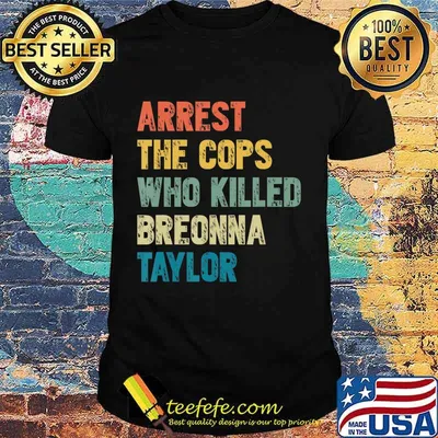 Arrest the cops who killed breonna taylor vintage shirt