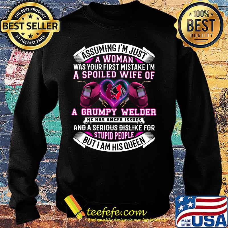 Assuming i'm just a woman was your first mistake i'm a spoiled wife of a grumpy welder he has anger issues s Sweater Assuming i'm just a woman was your first mistake i'm a spoiled wife of a grumpy welder he has anger issues s Sweater