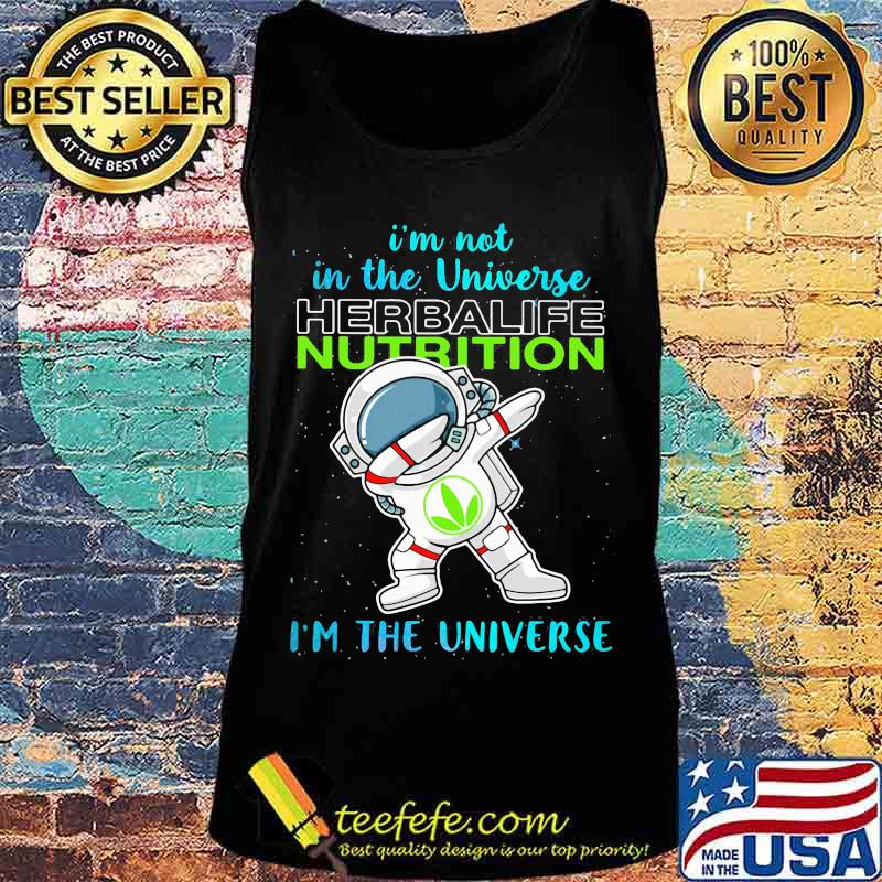Astronaut i'm not in the universe herbalife nutrition in the universe s Tank top Astronaut i'm not in the universe herbalife nutrition in the universe s Tank top