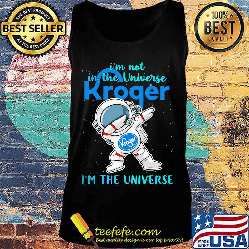 Astronaut i'm not in the universe kroger in the universe s Tank top Astronaut i'm not in the universe kroger in the universe s Tank top