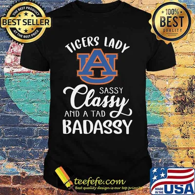 Auburn tigers lady sassy classy and a tad badassy shirt
