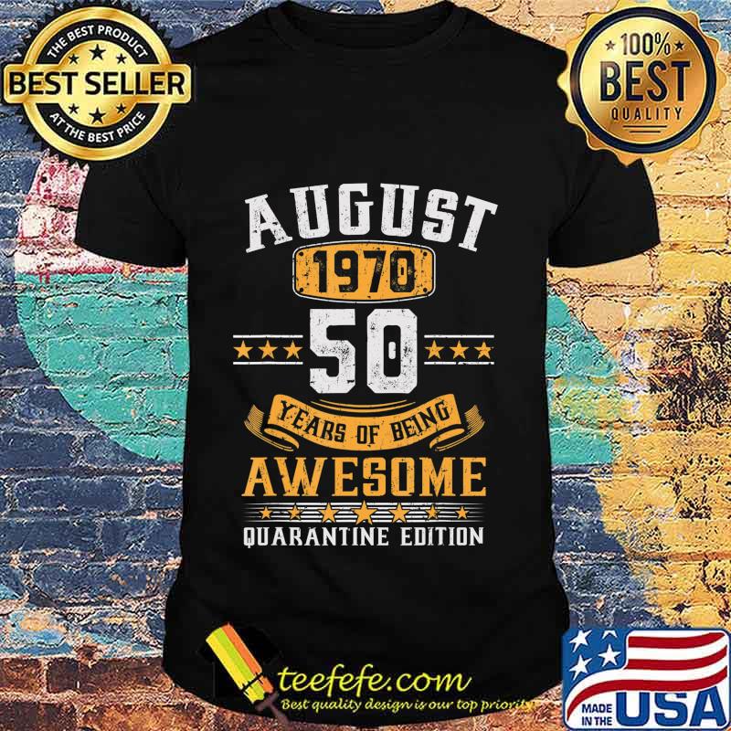 August 1970 50th Birthday Quarantine 2020 Gift 50 Years Old T-Shirt