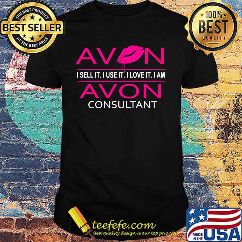 Avon i sell it i use it i love it i am avon consultant shirt