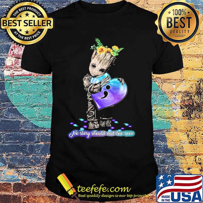 Baby groot hug heart no story should end too soon sunflowers shirt