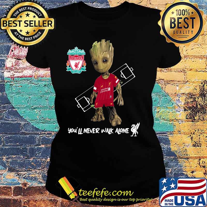 Baby groot liverpool fc you'll never walk alone s Ladies tee Baby groot liverpool fc you'll never walk alone s Ladies tee