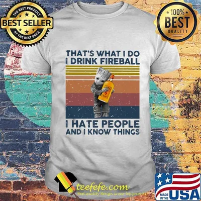 Baby groot that's what i do i drink fireball i hate people and i know things vintage retro shirt