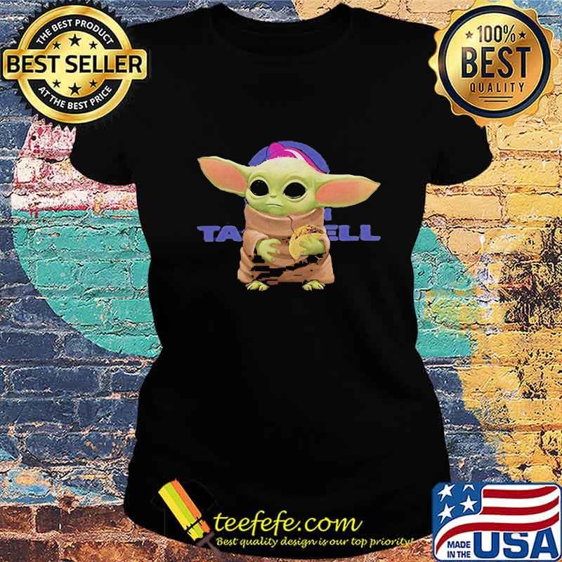 Baby yoda eating taco bell s Ladies tee Baby yoda eating taco bell s Ladies tee