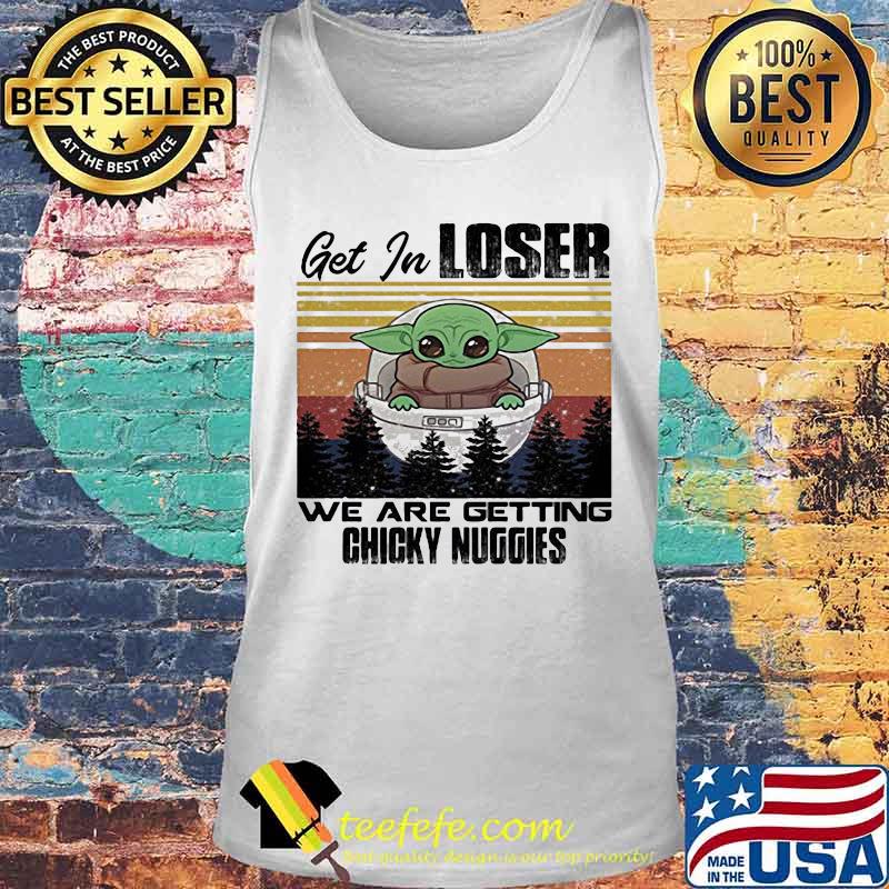 Baby yoda get in loser we are getting chicky nuggies mountain vintage retro s Tank top Baby yoda get in loser we are getting chicky nuggies mountain vintage retro s Tank top