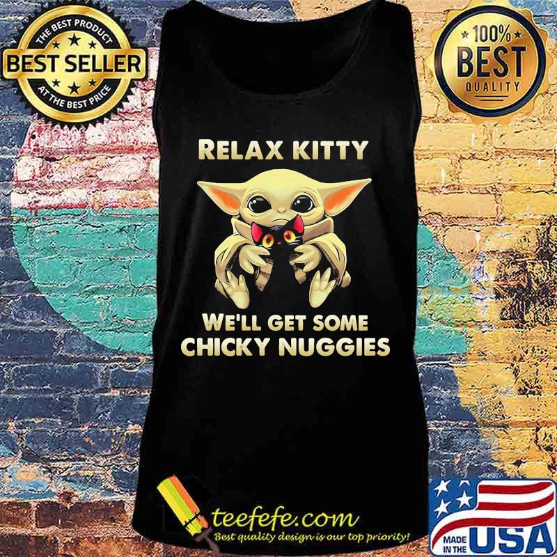 Baby yoda hug cat relax kitty we'll get some chicky nuggies s Tank top Baby yoda hug cat relax kitty we'll get some chicky nuggies s Tank top