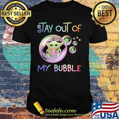 Baby yoda hug papa john's stay out of my bubble covid-19 shirt