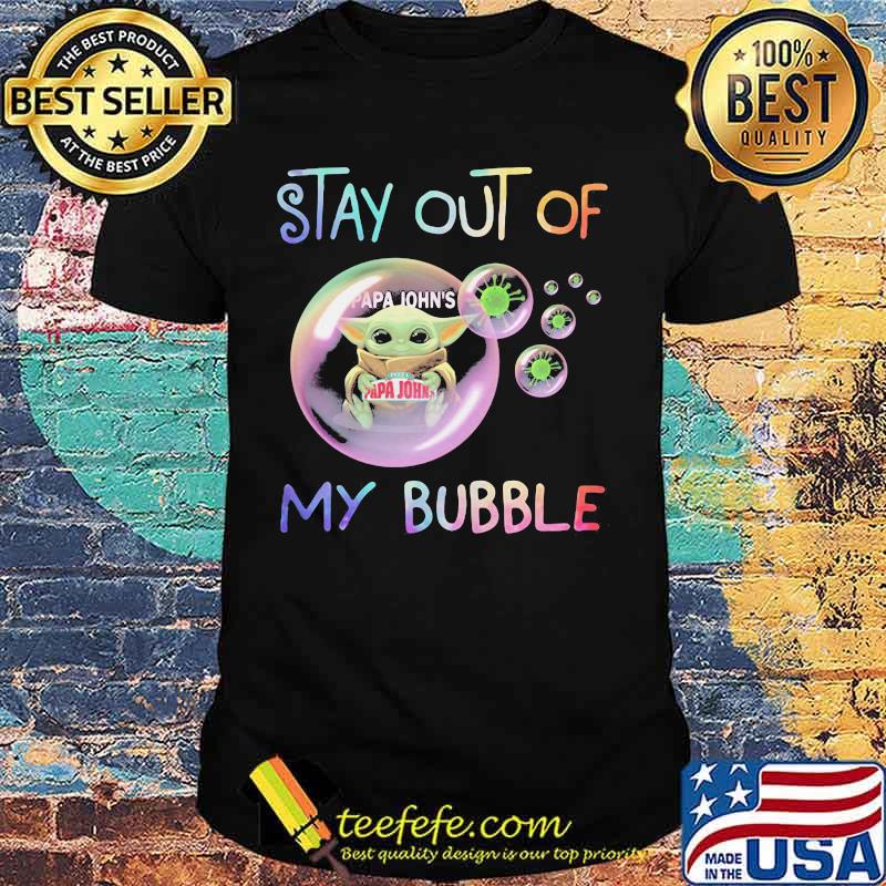Baby yoda hug papa john's stay out of my bubble covid-19 shirt